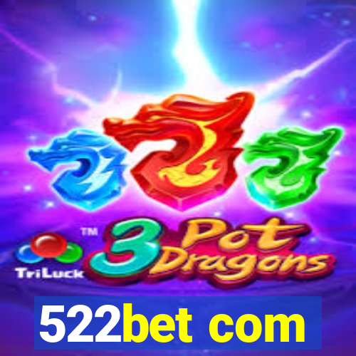 522bet com